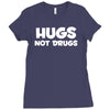 hugs not drugs funny printed Ladies Fitted T-Shirt