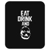 eat drink and b Mousepad