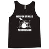 weapon of mass percussion Tank Top