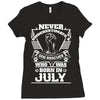 Never Underestimate Dog Rescuer Who Was Born July Ladies Fitted T-Shirt