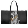 Work Hard, Stay Humble Weekender Totes