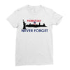 Patriot Day Never Forget Ladies Fitted T-Shirt