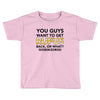 You Guys Want To Get Rufus Back Or What Sametimeless Toddler T-shirt