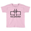 has potential Toddler T-shirt
