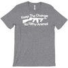 keep the change you ya filthy animal T-Shirt