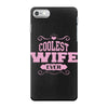 Coolest Wife Ever iPhone 7 Shell Case