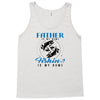Father is my Name Fishing Is My Game Tank Top
