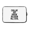 Chillin Out Maxin Relaxin All Cool Laptop sleeve