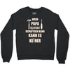 wenn papa wer dann Crewneck Sweatshirt
