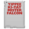 yippee ki yay mister falcon iPad 3 and 4 Case