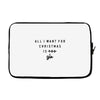 All I Want For Christmas Is You Laptop sleeve