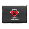 my dog is my valentine (2) Accessory Pouches