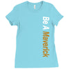 Be A Maverick Ladies Fitted T-Shirt