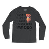 SORRY, I CAN I HAVE PLANS WITH MY DOG Long Sleeve Shirts