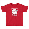 santa claus is coming Toddler T-shirt