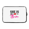 she is my bestie Laptop sleeve