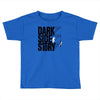 dark side story Toddler T-shirt