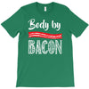 body by bacon! T-Shirt