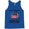 Veteran Don't Thank Me Thank My Brothers &amp; Sisters Who Never Came Back Tank Top