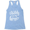 Daddy is my Hero Racerback Tank