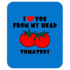 from my head tomatoes Mousepad