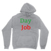 day job Unisex Hoodie