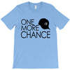 one more chance T-Shirt