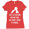 yes, i let my dog lick my face Ladies Fitted T-Shirt