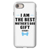 I Am The Best Mother's Day Gift Ever iPhone 8