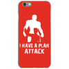 I Have A Plan Attack iPhone 6/6s Case