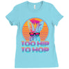 Too Hip To Hop  Bunny Easter Ladies Fitted T-Shirt