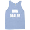 hug dealer Tank Top