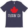 canada fuckin eh T-Shirt