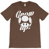 grow up T-Shirt