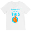 me and pizza are like this V-Neck Tee