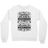 Real Kings Are Born On December 16 Crewneck Sweatshirt