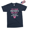 I'm Your Mother's Day Gift, Pop Says You're Welcome Exclusive T-shirt