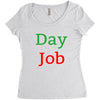 day job Women's Triblend Scoop T-shirt