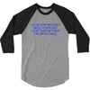 i love how we don't need to say out lout that i'm 3/4 Sleeve Shirt
