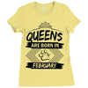 Queens Are Born In February Ladies Fitted T-Shirt