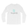 the good life Long Sleeve Shirts