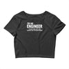 i'm an engineer i'm never wrong Crop Top
