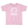 driving makes me happy younot so much Toddler T-shirt