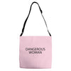 dangerous woman Adjustable Strap Totes