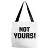 Not Yours Tote Bags