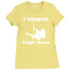 i support single moms Ladies Fitted T-Shirt