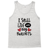 I Still Live With My Parents Tank Top