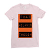 wear that melanin though Ladies Fitted T-Shirt