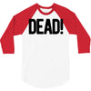 dead 3/4 Sleeve Shirt