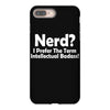 nerd,i prefer the term intellectual badass iPhone 8 Plus